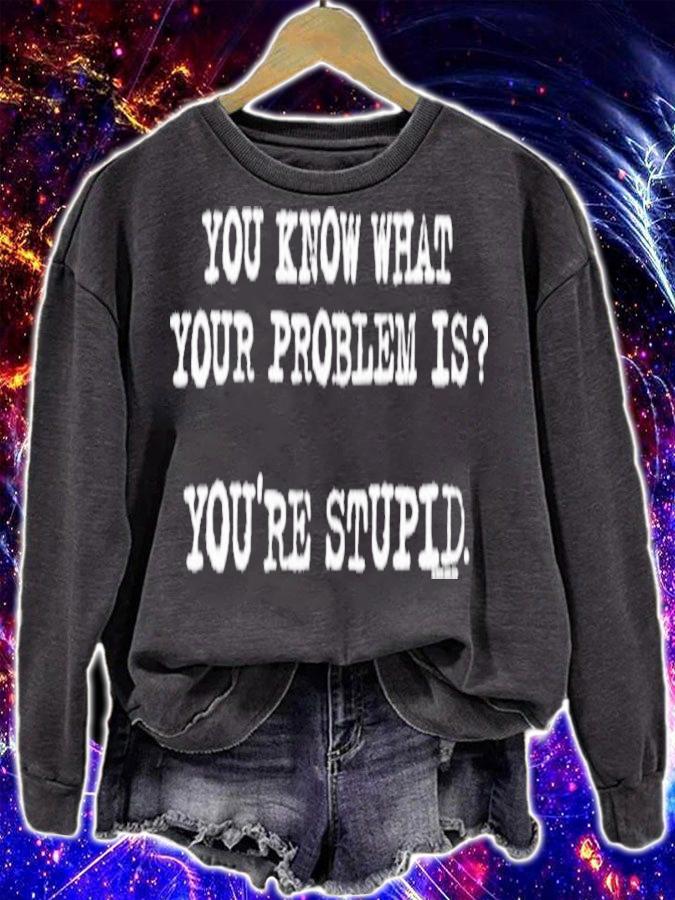 You Know What Your Problem Is You're Stupid Now And Zen James Woods Shirt t-shirt