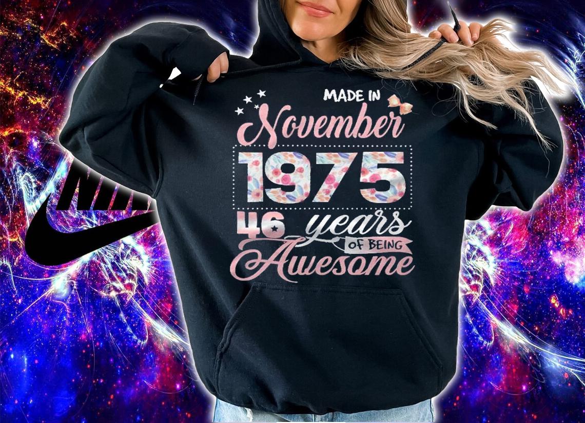 46Th Birthday Floral Gift For Womens Born In November 1975 Ver2 Shirt t-shirt hoodie