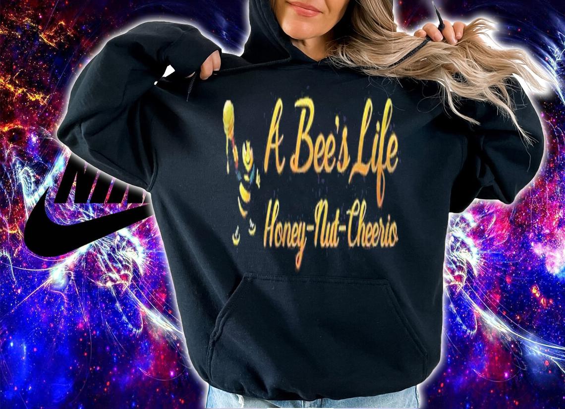 A Bees Life Honey Nut Cheerio Funny Joke Gift Shirt t-shirt hoodie