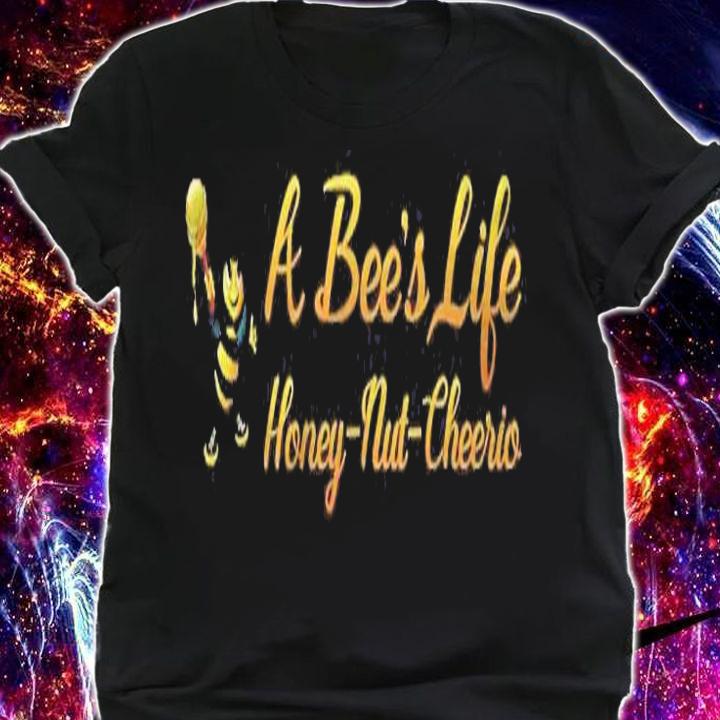 A Bees Life Honey Nut Cheerio Funny Joke Gift Shirt t-shirt shirt