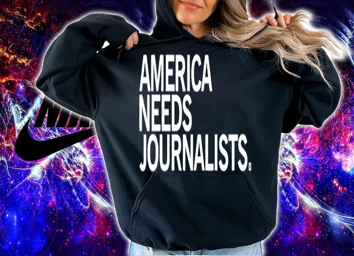 America Needs Journalists T-Shirt t-shirt