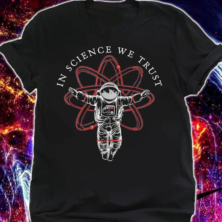 Atheis In Science We Trust, Astronaut, Humanist T-Shirt t-shirt