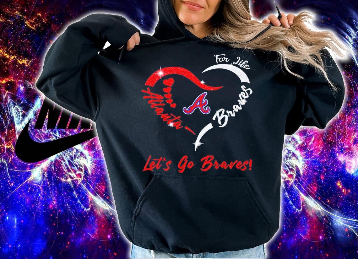 Atlanta Braves Heart For Life Let's Go Braves Shirt t-shirt hoodie