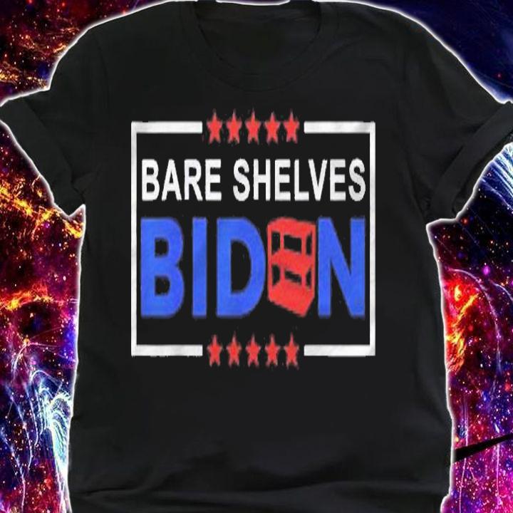 Bare Shelves Biden Funny Meme Shirt t-shirt