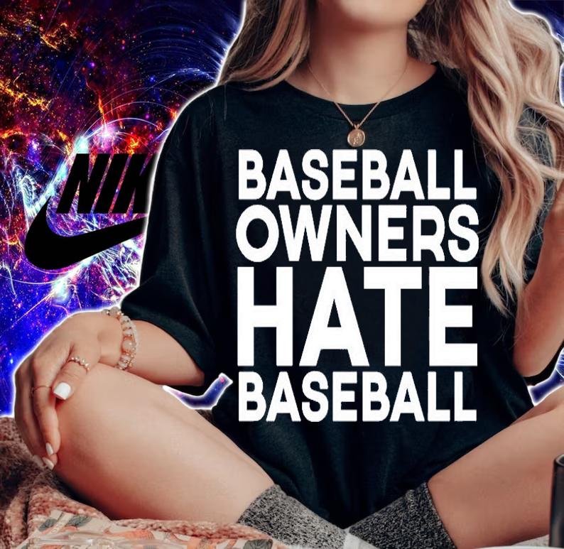 Baseball Owners Hate Baseball T-Shirt t-shirt woman shirt