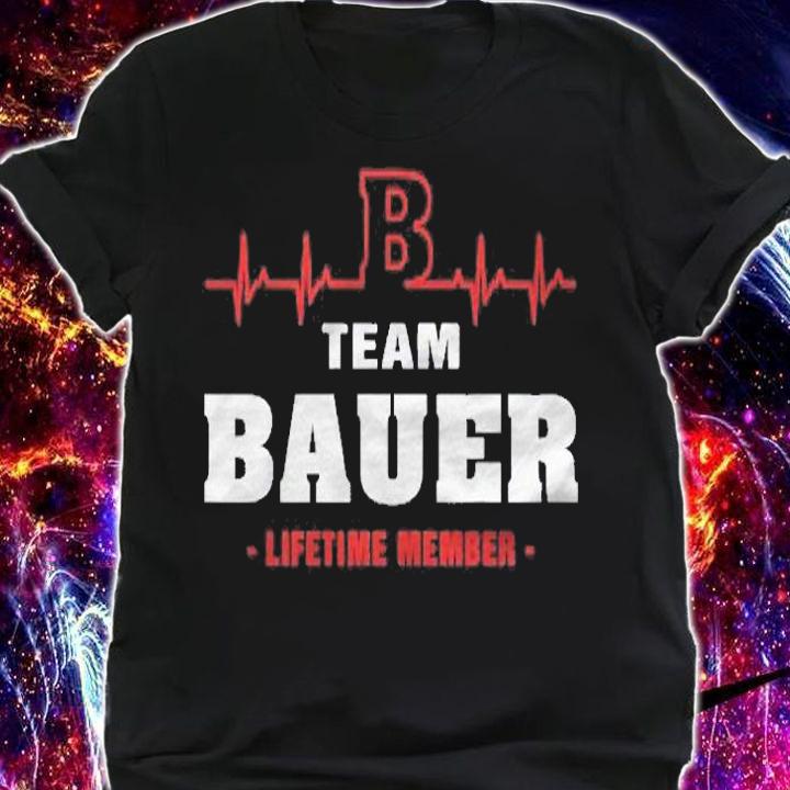 Bauer Surname Family Name Team Bauer Lifetime Member shirt t-shirt shirt