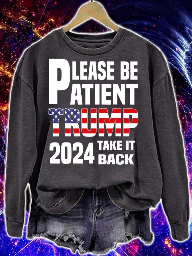 Be Patient Trump 2024 Take America Back Funny Trump 2024 T-Shirt t-shirt
