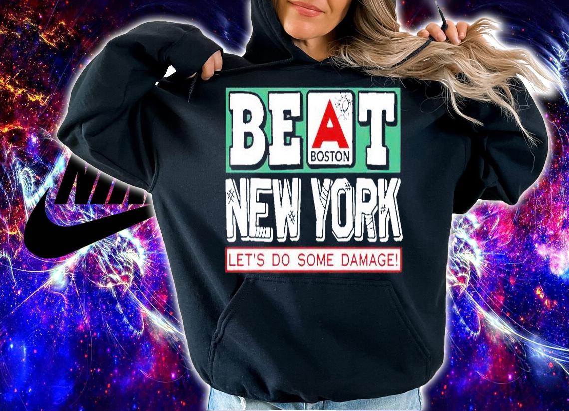 Beat Boston New York let's do some damage T-shirt t-shirt hoodie