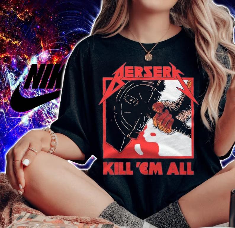 Berserk Metal Berserk Kill 'Em All Shirt t-shirt