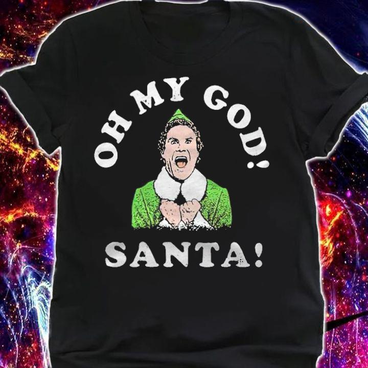 Buddy Elf Oh My God Santa Shirt t-shirt