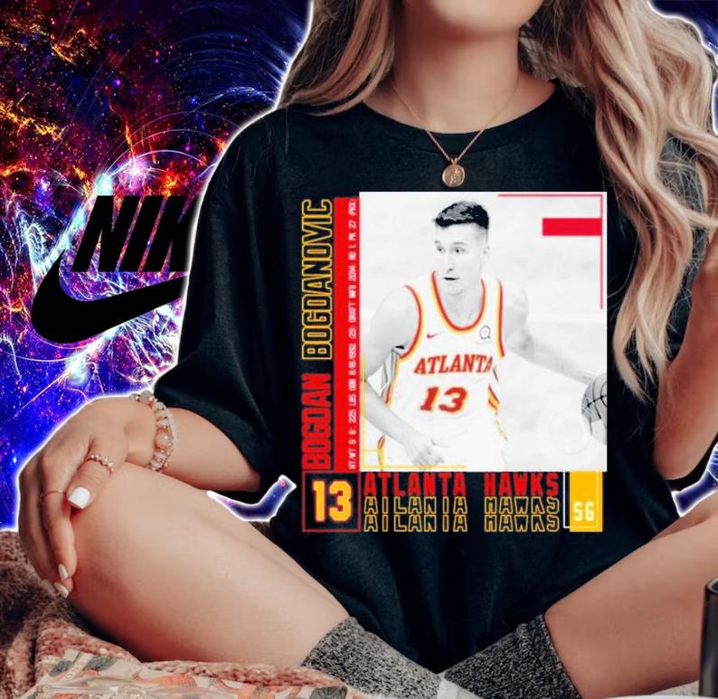 Bogdan Bogdanovic #13 Atlanta Hawks Basketball Shirt t-shirt woman shirt
