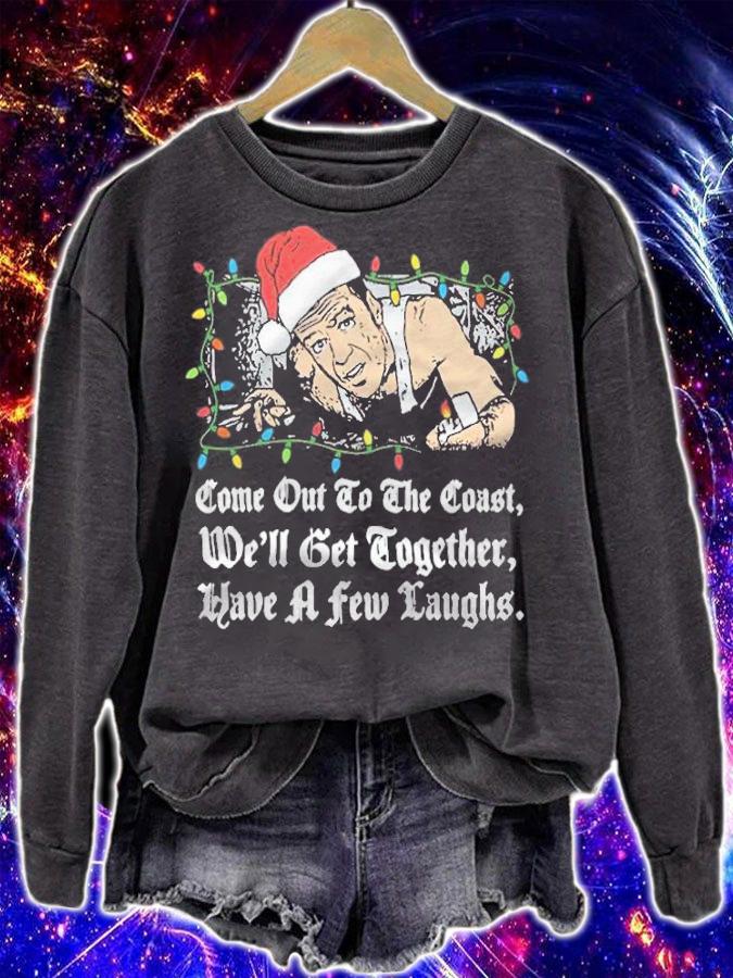 Die Hard Come Out To The Coast We'll Get Together Have A Few Laughs Shirt t-shirt
