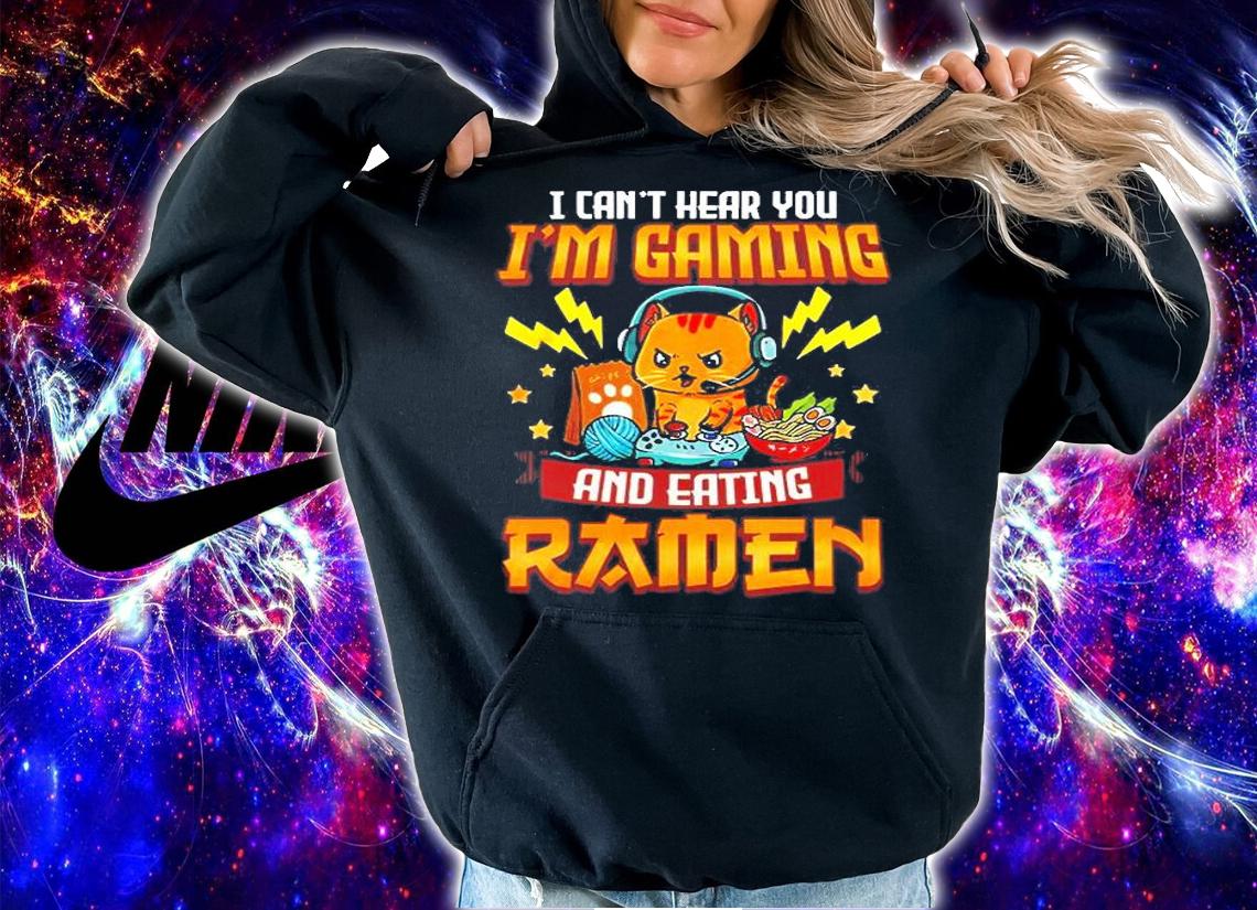 I Cant Hear You Im Gaming And Eating Ramen T-Shirt t-shirt