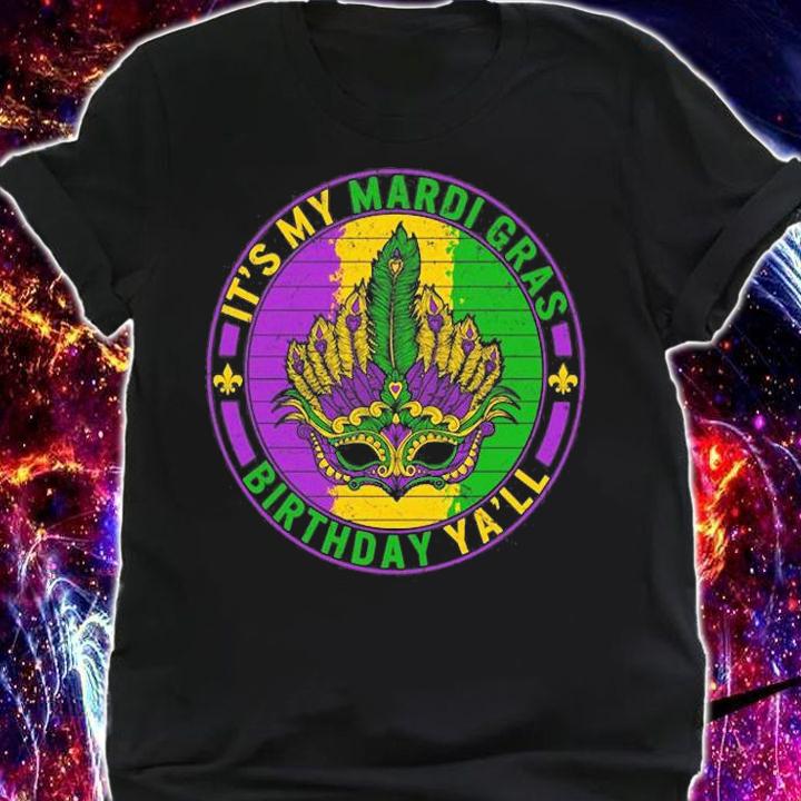 It's My Mardi Gras Birthday Y'All Shirt, Adult Mardi Gras T-Shirt t-shirt shirt