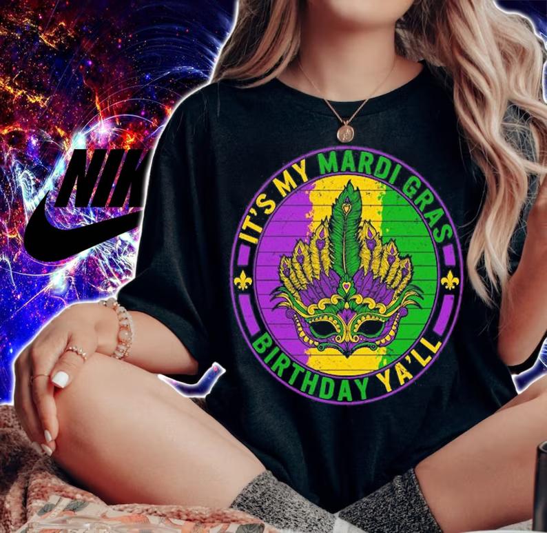 It's My Mardi Gras Birthday Y'All Shirt, Adult Mardi Gras T-Shirt t-shirt woman shirt