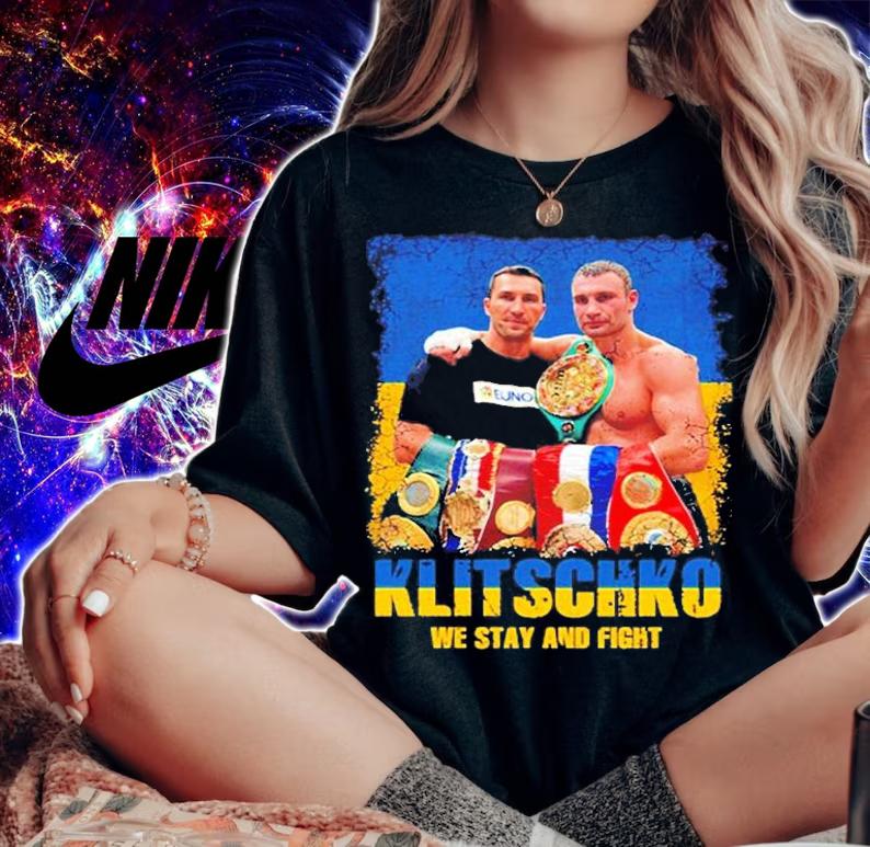 Klitschko Brothers We Stay And Fight Ukraine Former Heavyweight Boxers T-Shirt t-shirt woman shirt
