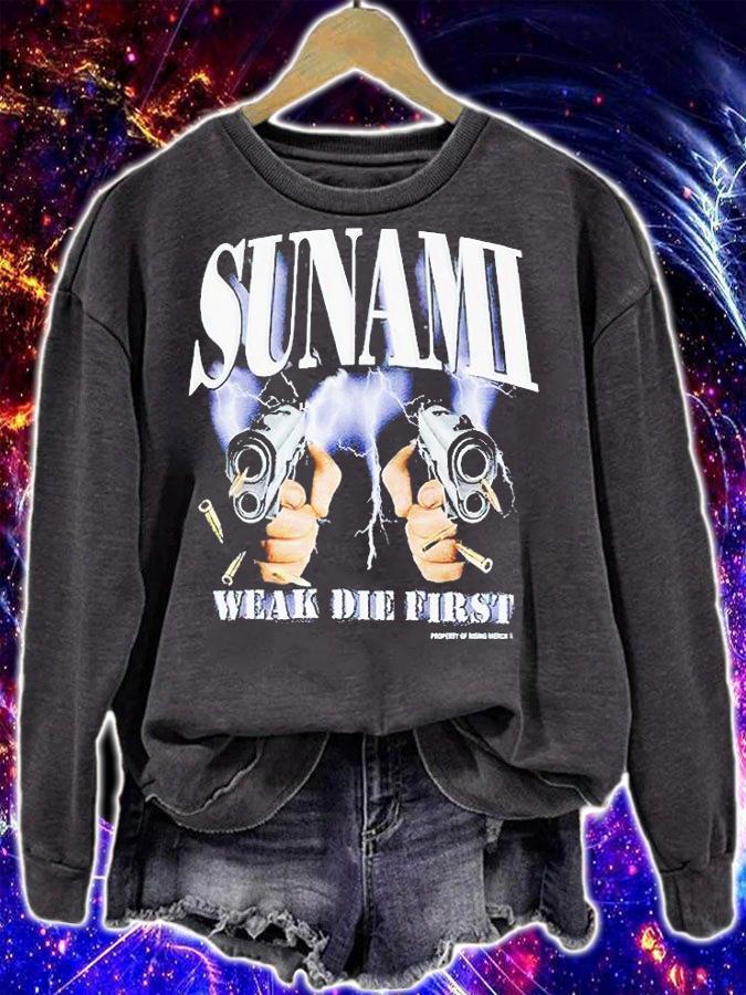 Sunami weak die first T-shirt t-shirt
