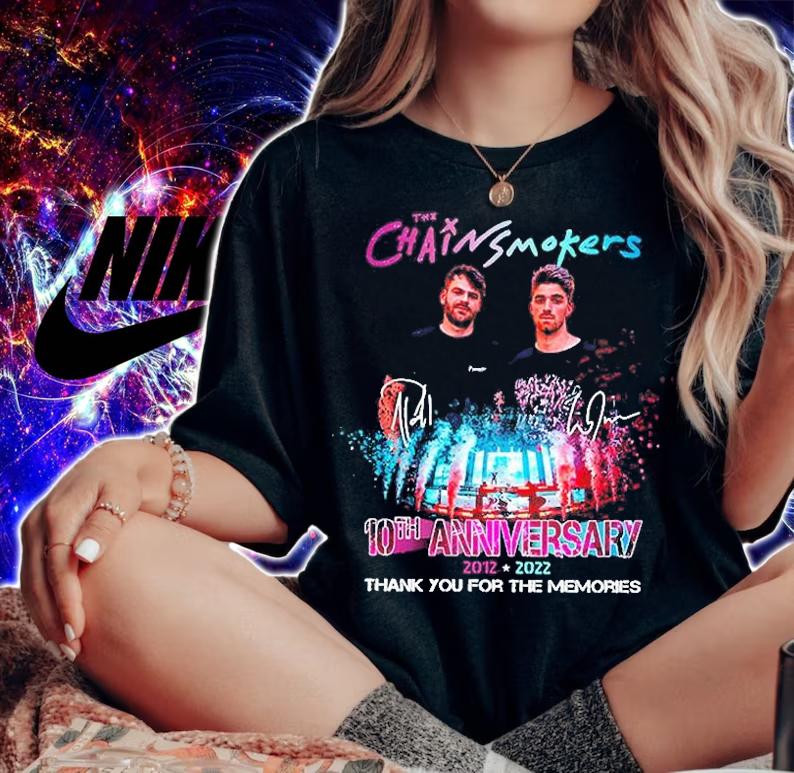 The Chainsmokers 10th Anniversary 2012-2022 Thank You For The Memories T-Shirt t-shirt woman shirt