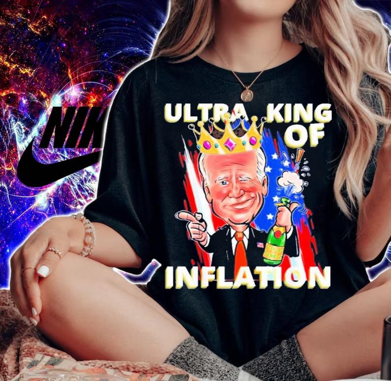 Ultra King Of Inflation Joe Biden Shirt t-shirt woman shirt