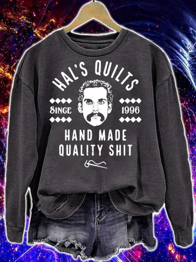 Hal's Quilts Since 1996 Hand Made Quality Shit Shirt t-shirt sweatshirt
