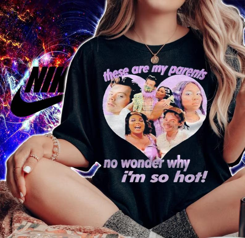 Harry and Lizzo these are my parents no wonder why I'm so hot T-shirt t-shirt