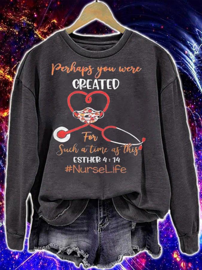 Perhaps you were created for such a time as this esther 4 14 nurse life T-shirt t-shirt sweatshirt