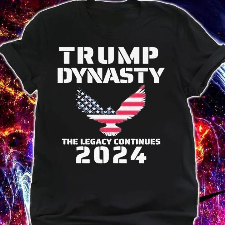 Trump Dynasty The Legacy Continues 2024 Eagle USA Flag T-Shirt t-shirt shirt