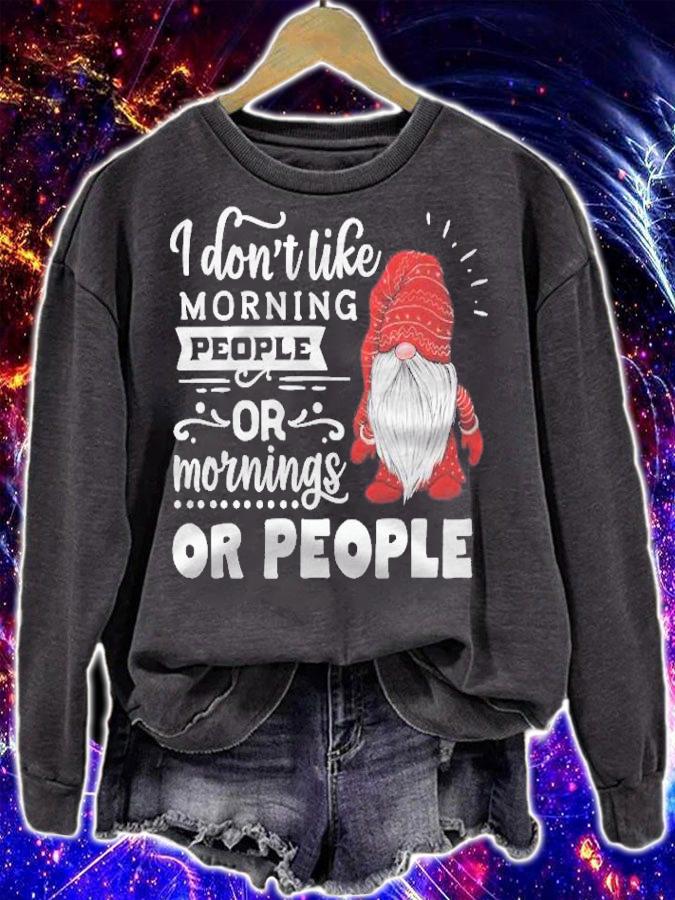 I Dont Like Morning People Or Mornings Or People Gnome Shirt t-shirt sweatshirt