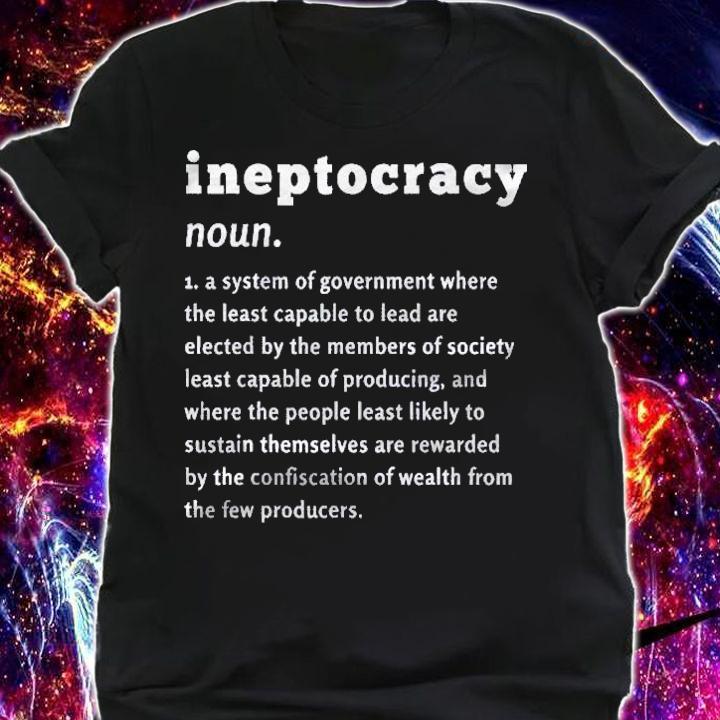 Ineptocracy Definition Political Conservative Republican shirt t-shirt shirt