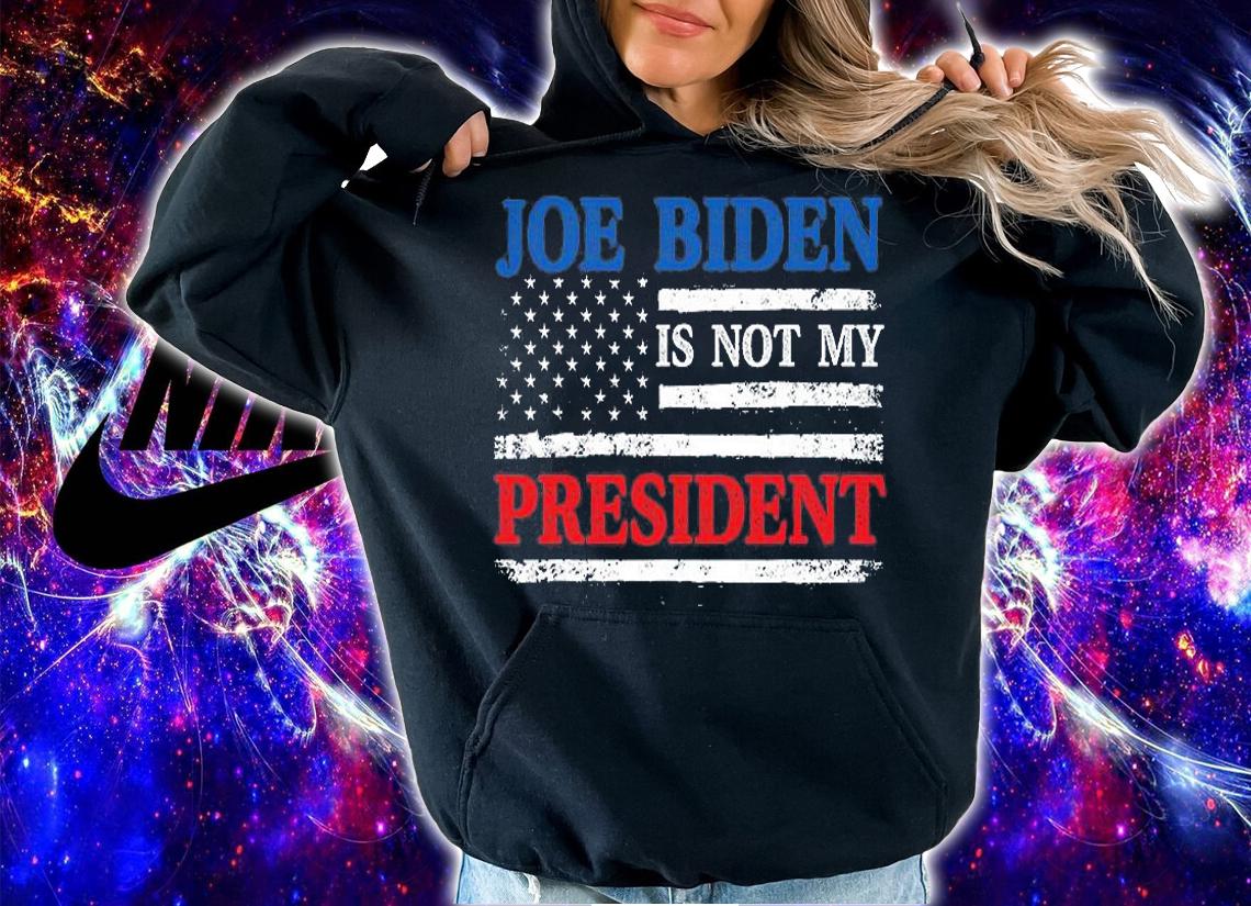 Joe Biden Is Not My President POTUS Sleepy Joe Republican T-Shirt t-shirt hoodie