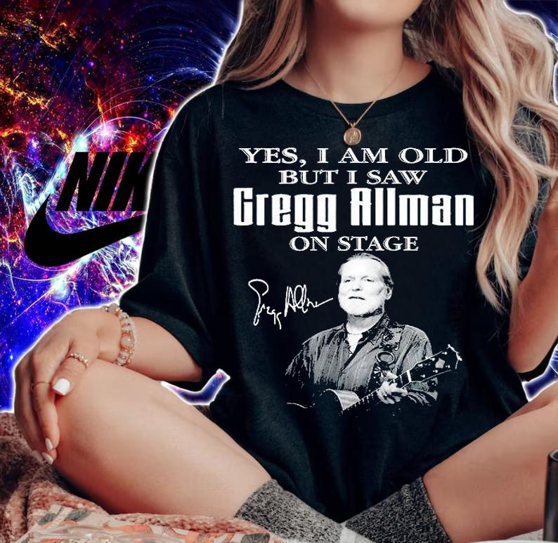 Yes I Am Old But I Saw Gregg Allman On State Signature T-Shirt t-shirt woman shirt