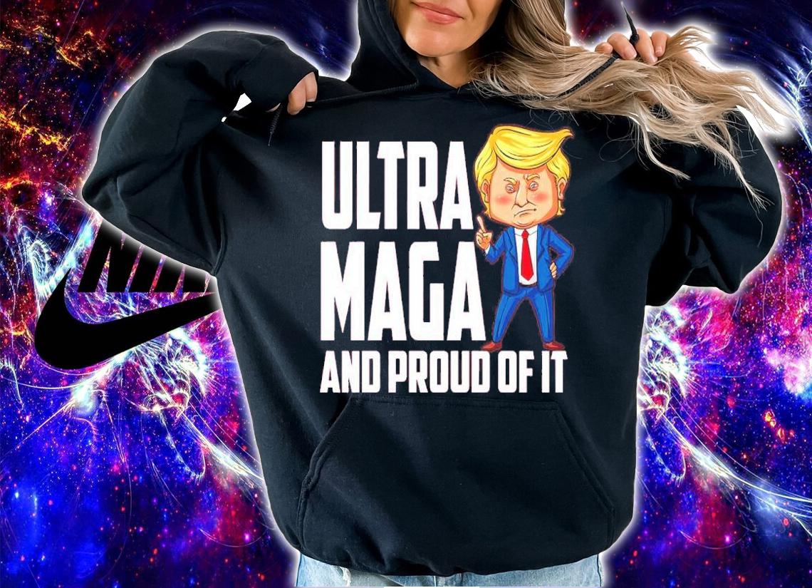Donald Trump Ultra Maga And Proud Of It Shirt t-shirt