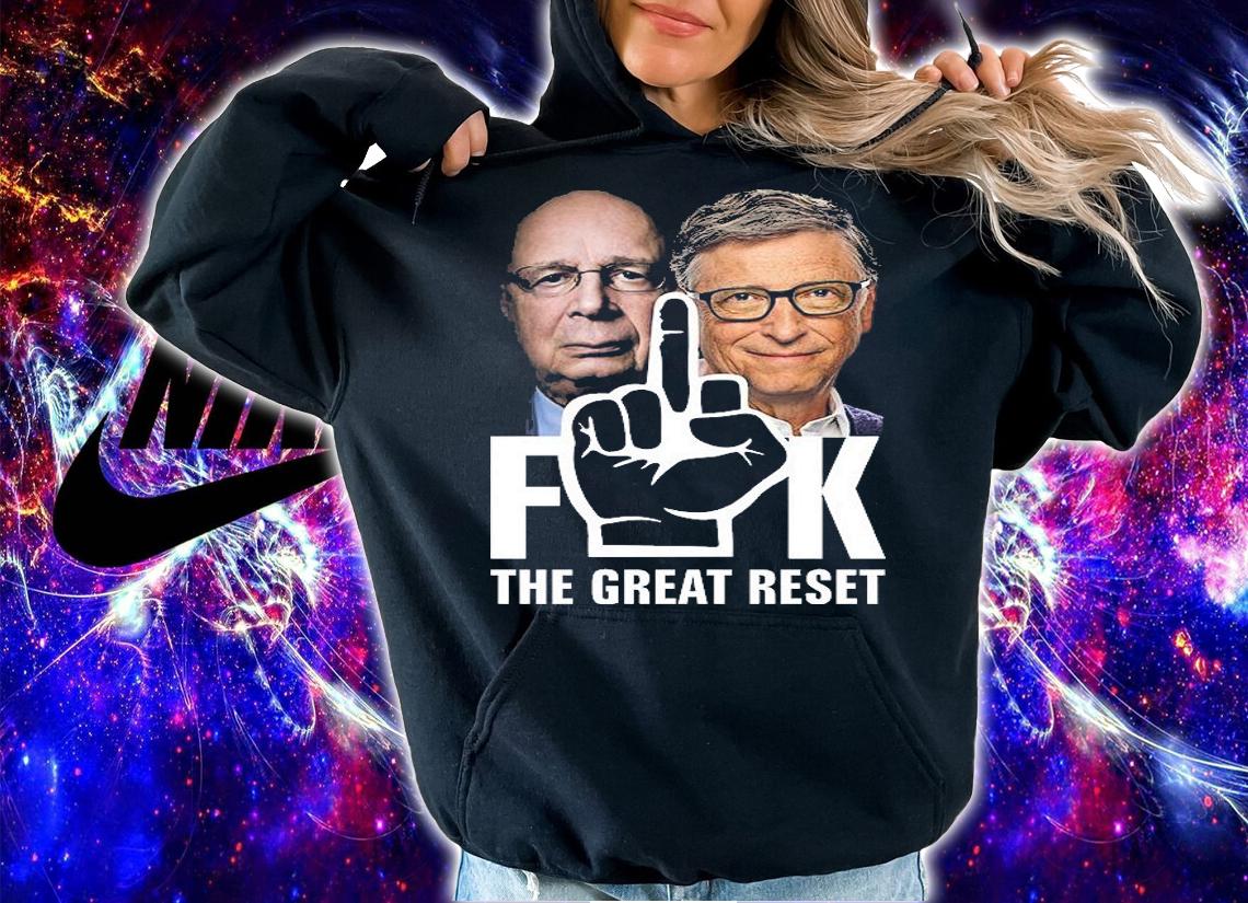 Fuck The Great Reset Funny T-Shirt t-shirt hoodie