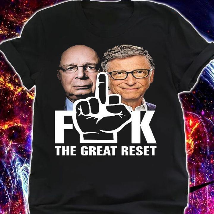 Fuck The Great Reset Funny T-Shirt t-shirt shirt