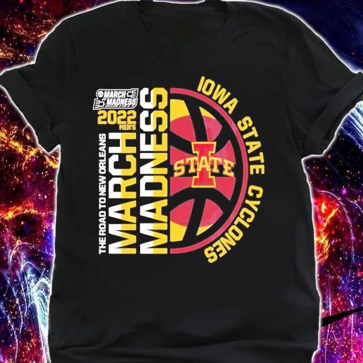 Iowa State Cyclones 2022 NCAA March Madness The Road To New Orleans Shirt t-shirt shirt
