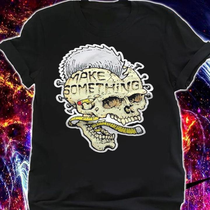 Make something skull T-shirt t-shirt