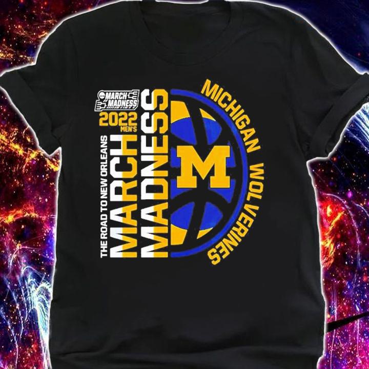 Michigan Wolverines 2022 NCAA March Madness The Road To New Orleans Shirt t-shirt shirt