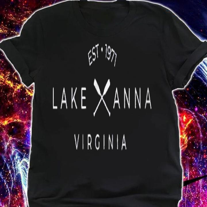Lake Anna Est 1971 Virginia Pullover shirt t-shirt shirt