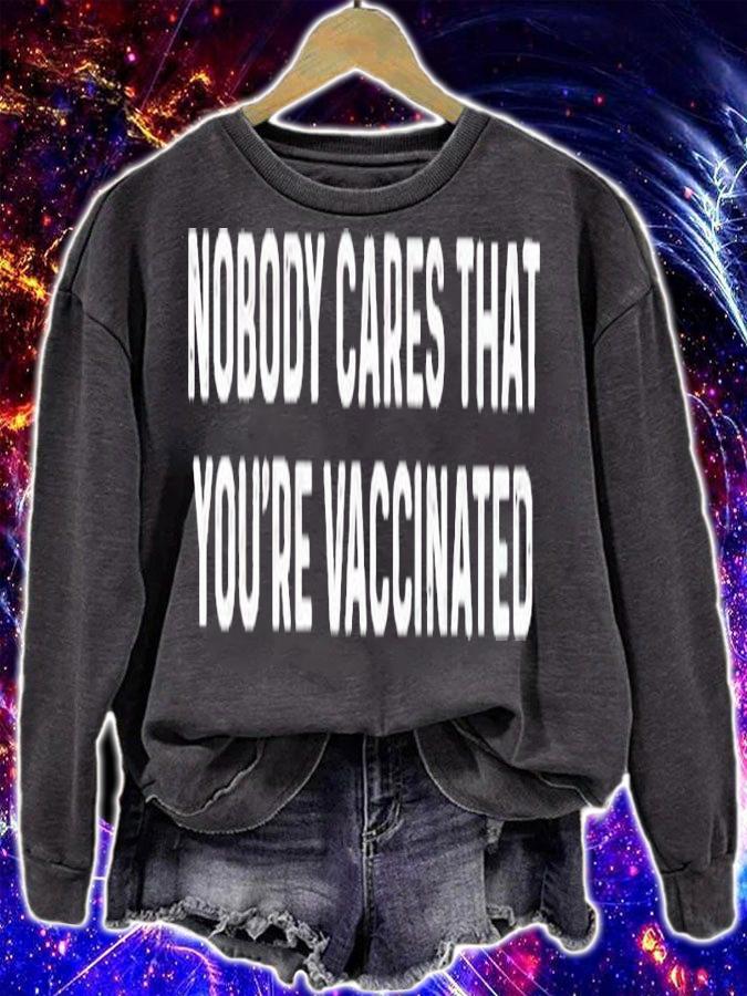 Nobody Cares That You're Vaccinated Shirt t-shirt