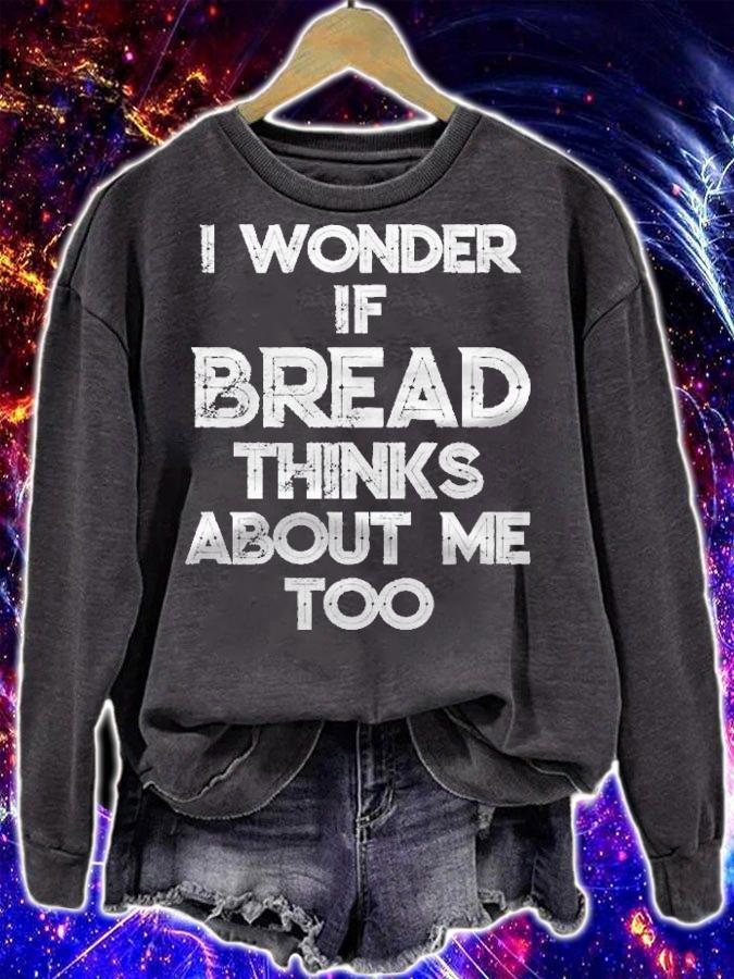 I Wonder If Bread Thinks About Me Too Bread Baking Bakery Shirt t-shirt sweatshirt