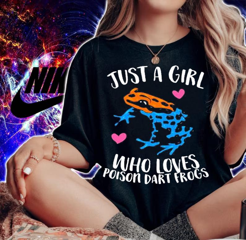 Just A Girl Who Loves Poison Dart Frogs T-Shirt t-shirt woman shirt