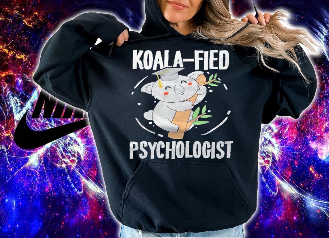 Koalafied Psychologist  Psychology Student Graduation Gift shirt t-shirt hoodie