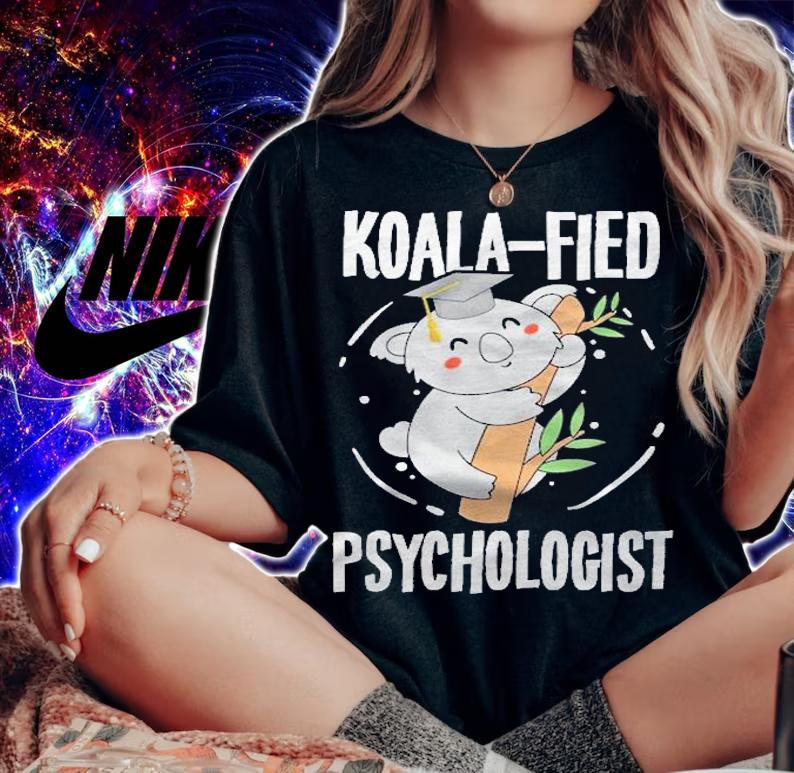 Koalafied Psychologist  Psychology Student Graduation Gift shirt t-shirt woman shirt