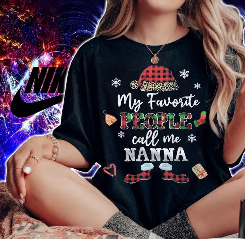 Mb My Favorite People Call Me Nanna Thanksgiving Christmas Shirt t-shirt woman shirt