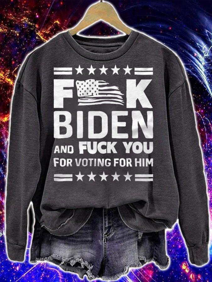 New Design fucK Biden And F You For Voting For Him T-Shirt t-shirt sweatshirt