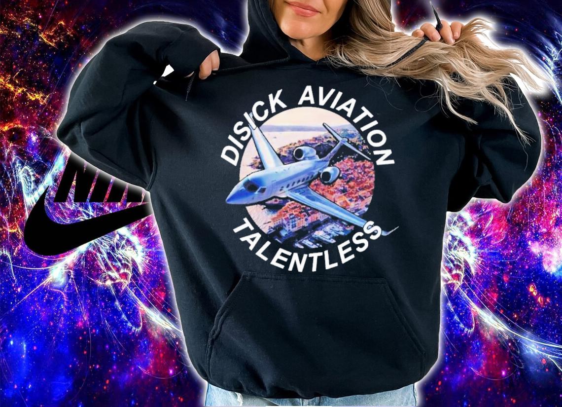 Scott Disick Disick Aviation Talentless Shirt t-shirt hoodie