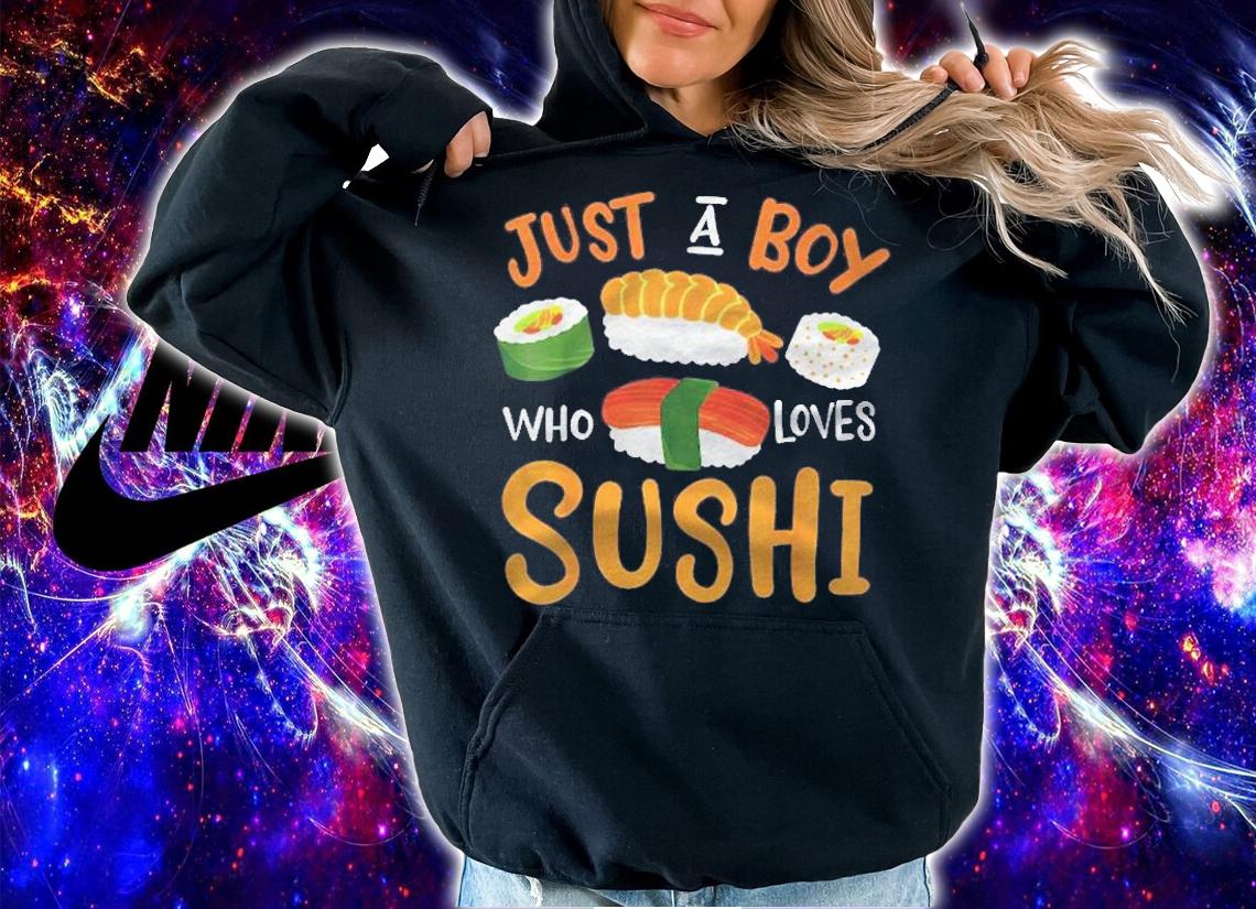 Sushi Just A Boy Who Loves Sushi Shirt t-shirt hoodie
