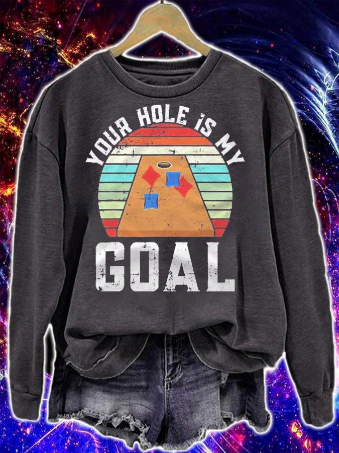 Your Hole Is My Goal For A Cornhole Bean Bag Lover Shirt t-shirt sweatshirt