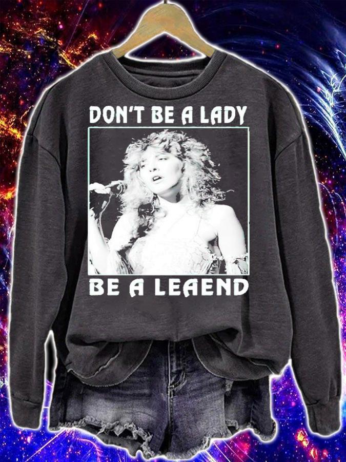 Don't Be A Lady Stevie Nicks Shirt t-shirt sweatshirt