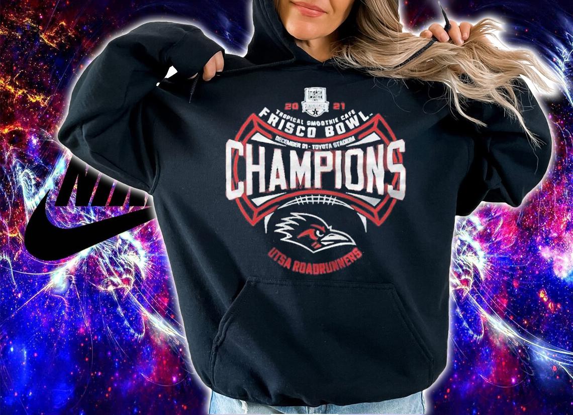 Frisco Bowl Champions 2021 UTSA Roadrunners football T-shirt t-shirt hoodie